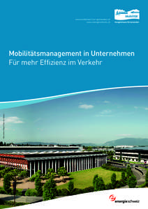 www.mobilitaet-fuer-gemeinden.ch www.energieschweiz.ch Manufaktur Piaget, Plan-les-Ouates  Mobilitätsmanagement in Unternehmen