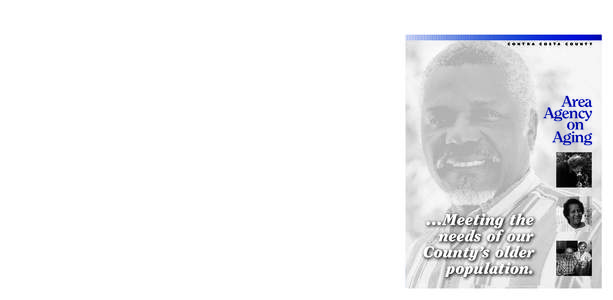 C O N T R A  Information and Assistance Information & Assistance (I&A) provides information, referrals, and support in problem solving to dependent adults age 18 and older, to seniors age 60 and over, and to those concer