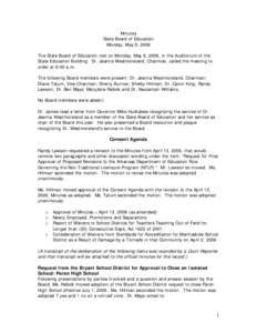 Minutes State Board of Education Monday, May 8, 2006 The State Board of Education met on Monday, May 8, 2006, in the Auditorium of the State Education Building. Dr. Jeanna Westmoreland, Chairman, called the meeting to or