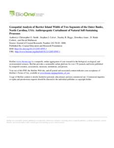 Geospatial Analysis of Barrier Island Width of Two Segments of the Outer Banks, North Carolina, USA: Anthropogenic Curtailment of Natural Self-Sustaining Processes Author(s): Christopher G. Smith , Stephen J. Culver , St