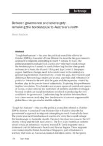 Borderscape Between governance and sovereignty: remaking the borderscape to Australia’s north Brett Neilson  Abstract