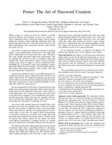 Poster: The Art of Password Creation Blase Ur, Saranga Komanduri, Richard Shay, Stephanos Matsumoto, Lujo Bauer, Nicolas Christin, Lorrie Faith Cranor, Patrick Gage Kelley, Michelle L. Mazurek, and Timothy Vidas Carnegie