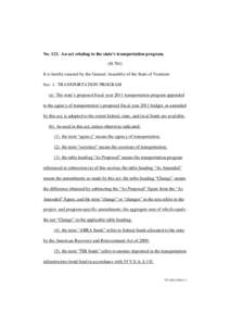 No[removed]An act relating to the state’s transportation program. (H.784) It is hereby enacted by the General Assembly of the State of Vermont: Sec. 1. TRANSPORTATION PROGRAM (a) The state’s proposed fiscal year 2011 t