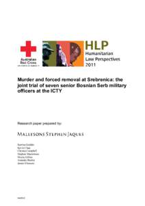 Murder and forced removal at Srebrenica: the joint trial of seven senior Bosnian Serb military officers at the ICTY Research paper prepared by: