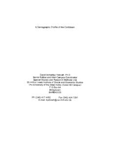 A Demographic Profile of the Caribbean  David Achanfuo Yeboah, Ph D Senior Fellow and Inter-Campus Coordinator Special Studies and Research Methods Unit Sir Arthur Lewis Institute of Social and Economic Studies