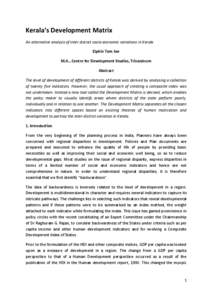 Kerala’s Development Matrix An alternative analysis of inter district socio-economic variations in Kerala Elphin Tom Joe M.A., Centre for Development Studies, Trivandrum Abstract The level of development of different d