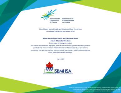 School-Based Mental Health and Substance Abuse Consortium Knowledge Translation and Review Team School-Based Mental Health and Substance Abuse: A Scan of Canadian Practices An overview of findings in context