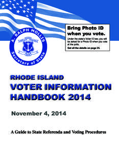Bring Photo ID when you vote. Under the state’s Voter ID law, you will be asked for a Photo ID when you vote at the polls. Get all the details on page 25.