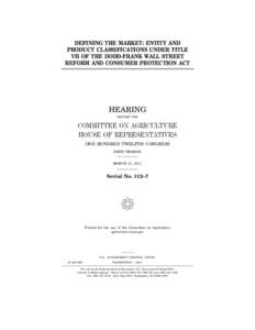 DEFINING THE MARKET: ENTITY AND PRODUCT CLASSIFICATIONS UNDER TITLE VII OF THE DODD-FRANK WALL STREET REFORM AND CONSUMER PROTECTION ACT  HEARING