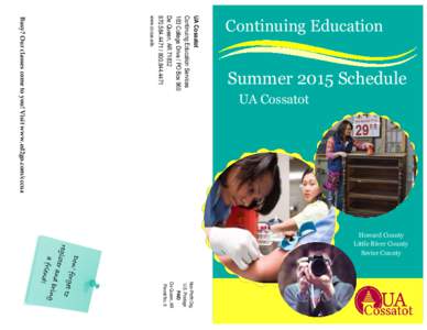 Summer 2015 Schedule UA Cossatot Busy? Our classes come to you! Visit www.ed2go.com/cccua  www.cccua.edu