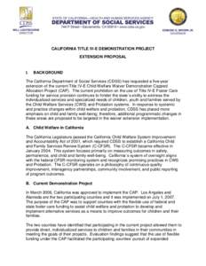 CALIFORNIA TITLE IV-E DEMONSTRATION PROJECT EXTENSION PROPOSAL I.  BACKGROUND