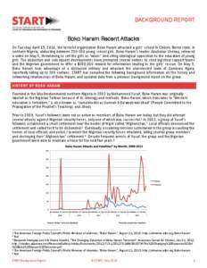 BACKGROUND REPORT Boko Haram Recent Attacks On Tuesday, April 15, 2014, the terrorist organization Boko Haram attacked a girls’ school in Chibok, Borno state, in northern Nigeria, abducting between[removed]young school