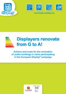 www.display-campaign.org  Displayers renovate from G to A! Actions and costs for the renovation of public buildings in cities participating