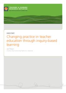 Case study  Changing practice in teacher education through inquiry-based learning Jae Major