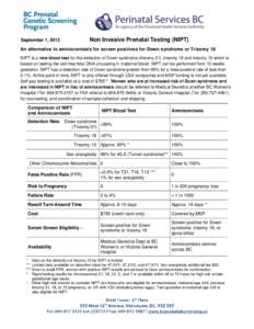 Non Invasive Prenatal Testing (NIPT)  September 1, 2013 An alternative to amniocentesis for screen positives for Down syndrome or Trisomy 18 NIPT is a new blood test for the detection of Down syndrome (trisomy 21), triso