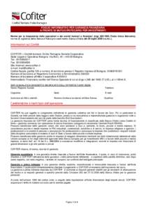 FOGLIO INFORMATIVO PER GARANZIA FINANZIARIA A FRONTE DI MUTUO IPOTECARIO PER INVESTIMENTI Norme per la trasparenza delle operazioni e dei servizi bancari e finanziari d.lgs[removed]Testo Unico Bancario), norme di vigil