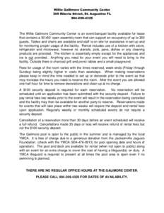 Willie Gallimore Community Center 399 Riberia Street, St. Augustine FL[removed]The Willie Galimore Community Center is an event/banquet facility available for lease that contains a 50’x50’ open assembly room tha