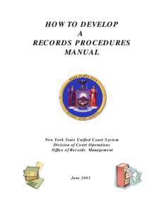 HOW TO DEVELOP A RECORDS PROCEDURES MANUAL  New York State Unified Court System