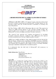 The Directors of eBet Limited are pleased to announce that St George Bank has renewed the Company’s core banking facilities for a further 3 years to 30 September, 2012