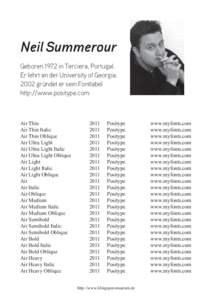 Neil Summerour Geboren 1972 in Terciera, Portugal. Er lehrt an der University of Georgia[removed]gründet er sein Fontlabel http://www.positype.com