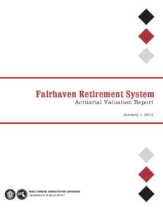 Fairhaven Retirement System Actuarial Valuation Report January 1, 2014  PUBLIC EMPLOYEE ADMINISTRATION COMMISSION