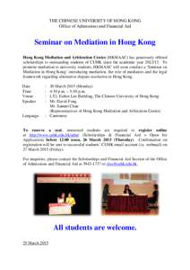 THE CHINESE UNIVERSITY OF HONG KONG Office of Admissions and Financial Aid Seminar on Mediation in Hong Kong Hong Kong Mediation and Arbitration Centre (HKMAAC) has generously offered scholarships to outstanding students