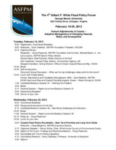 The 4th Gilbert F. White Flood Policy Forum George Mason University 3351 Fairfax Drive, Arlington, Virginia February 19-20, 2013 Human Adjustments in Coasts –