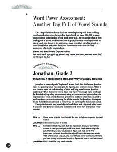 ★  Word Power Assessment: Another Bag Full of Vowel Sounds Use a bag filled with objects that have names beginning with short and long vowel sounds along with the recording sheets found on pages 121–122 to assess