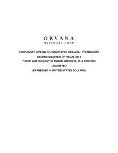 CONDENSED INTERIM CONSOLIDATED FINANCIAL STATEMENTS SECOND QUARTER OF FISCAL 2014 THREE AND SIX MONTHS ENDED MARCH 31, 2014 AND 2013 UNAUDITED (EXPRESSED IN UNITED STATES DOLLARS)