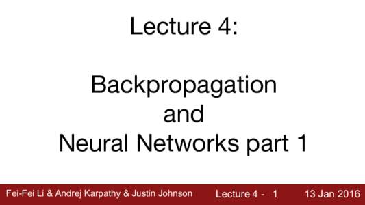 Lecture 4: Backpropagation and Neural Networks part 1 Fei-Fei Li & Andrej Karpathy & Justin Johnson