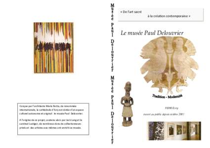 « De l’art sacré à la création contemporaine » Le musée Paul Delouvrier  Conçue par l’architecte Mario Botta, de renommée