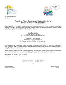 For Immediate Release[removed]Parents of Future Kindergarten Students Invited to French Immersion Info Sessions (North Bay, ON) – Parents and guardians interested in learning more about French Immersion for their ch