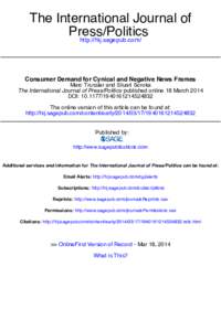 The International Journal of Press/Politics http://hij.sagepub.com/ Consumer Demand for Cynical and Negative News Frames