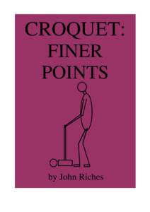 CROQUET: FINER POINTS by John Riches