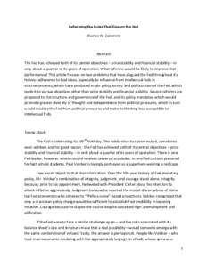 Reforming the Rules That Govern the Fed Charles W. Calomiris Abstract The Fed has achieved both of its central objectives – price stability and financial stability – in only about a quarter of its years of operation.