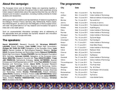 About the campaign:  The programme: The European Union and its Member States are organising together a series of information seminars throughout India to raise awareness among