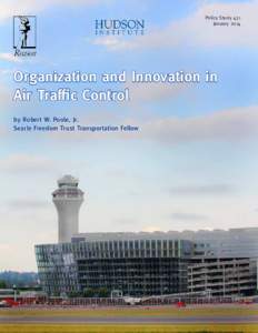 Policy Study 431 January 2014 Organization and Innovation in Air Traffic Control by Robert W. Poole, Jr.