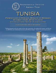 tunisia P h o e nicians to Romans, Mosaics to Mosqu e s October 16-26, [removed]days) wit h A I A Le c t u r er / H o s t D r. Ne j i b b e n La z r e g plus an Op tional Malta Ext ension