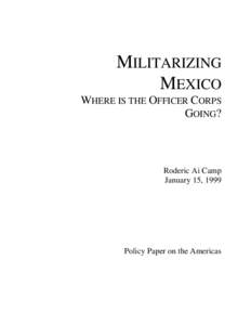 MILITARIZING MEXICO WHERE IS THE OFFICER CORPS GOING? - January 15, 1999