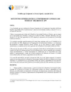 Certifico que el siguiente es el texto vigente y anotado de los  ESTATUTOS GENERALES DE LA UNIVERSIDAD CATOLICA DE