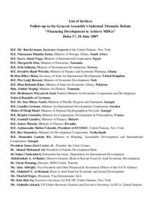 List of Invitees Follow-up to the General Assembly’s Informal Thematic Debate “Financing Development to Achieve MDGs” Doha 17, 18 June[removed]H.E. Mr. Ban Ki-moon, Secretary-General of the United Nations, New York