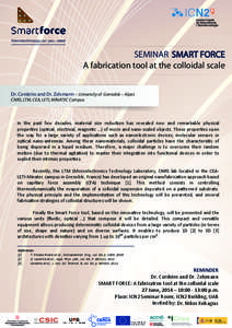 SEMINAR SMART FORCE A fabrication tool at the colloidal scale Dr. Cordeiro and Dr. Zelsmann – University of Grenoble – Alpes CNRS, LTM, CEA, LETI, MINATEC Campus