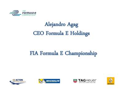 Alejandro Agag CEO Formula E Holdings FIA Formula E Championship  Formula E is a key asset to foster electric