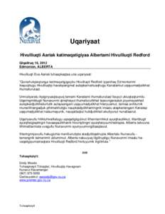 Uqariyaat Hivulliuqti Aariak katimaqatigiyaa Albertami Hivulliuqti Redford Qiqailruq 16, 2012 Edmonton, ALBERTA Hivulliuqti Eva Aariak tuhaapkaqtaa una uqariyaat: “Quviahukpiaqtunga katimaqatigigapku Hivulliuqti Redfor