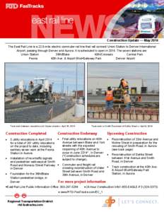 Construction Update — May 2014 The East Rail Line is a 22.8-mile electric commuter rail line that will connect Union Station to Denver International Airport, passing through Denver and Aurora. It is scheduled to open i