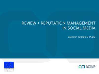 REVIEW + REPUTATION MANAGEMENT IN SOCIAL MEDIA Monitor, sustain & shape 1.