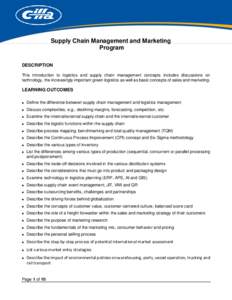 Supply Chain Management and Marketing Program DESCRIPTION This introduction to logistics and supply chain management concepts includes discussions on technology, the increasingly important green logistics as well as basi