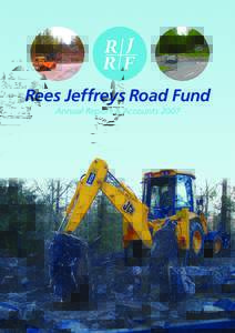 Rees Jeffreys Road Fund Annual Report & Accounts 2007 Rees Jeffreys Road Fund The Rees Jeffreys Road Fund is a grant making charity operating under a Trust Deed dated 4 DecemberIts Registered Charity No. is 21777