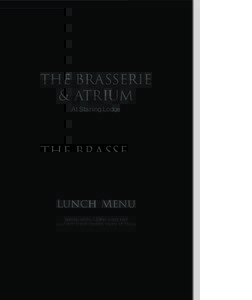 THE BRASSERIE & ATRIUM At Staining Lodge Lunch Menu Served until 3.30pm every day