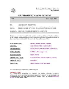 Embassy of the United States of America Kyiv, Ukraine JOB OPPORTUNITY ANNOUNCEMENT -----------------------------------------------------------------------------------------------------------# 033 Date: July 3, 2014